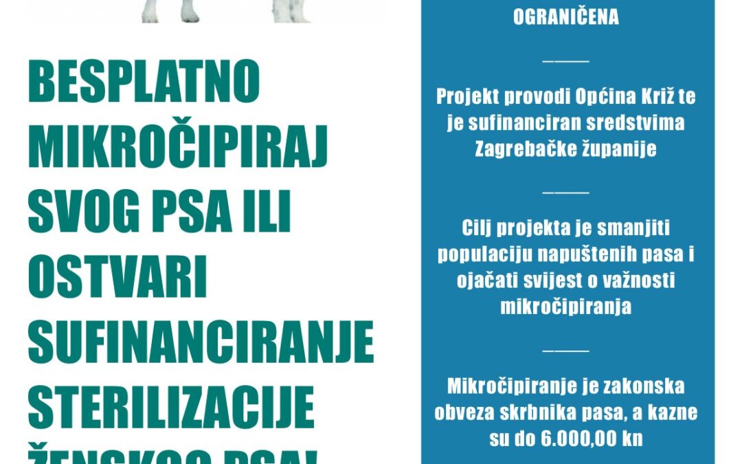 BESPLATNO MIKROČIPIRANJE I SUFINANCIRANJE STERILIZACIJE PASA ZA GRAĐANE OPĆINE KRIŽ