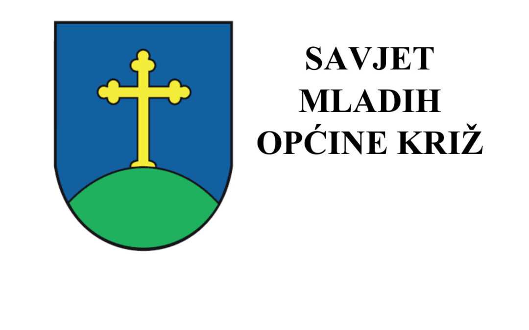 JAVNI POZIV za isticanje kandidature za izbor članova Savjeta mladih Općine Križ i njihovih zamjenika
