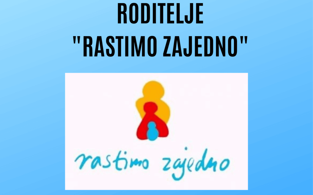 PROGRAM RADIONICA ZA RODITELJE „RASTIMO ZAJEDNO“ U VRTIĆU KRIŽIĆ-KRUŽIĆ