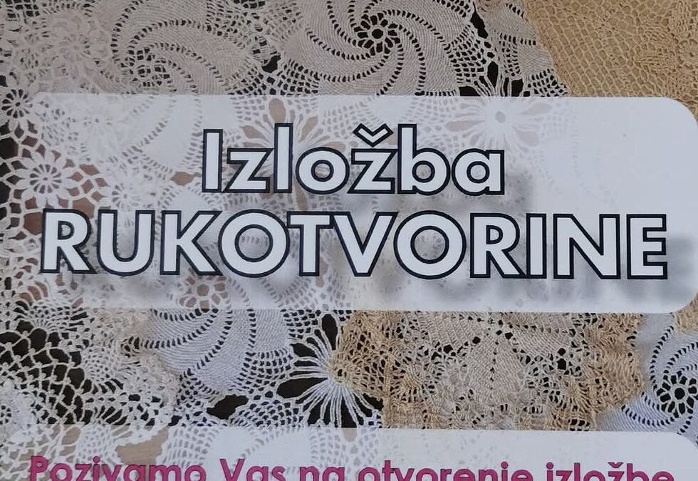 IZLOŽBA RUKOTVORINA UDRUGE ŽENSKE RUKE