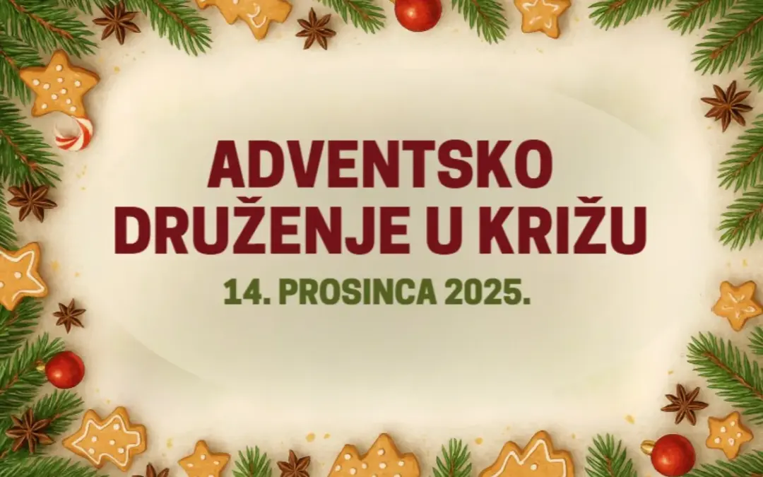 DOĐITE OVE NEDJELJE NA ADVENTSKO DRUŽENJE U KRIŽU!
