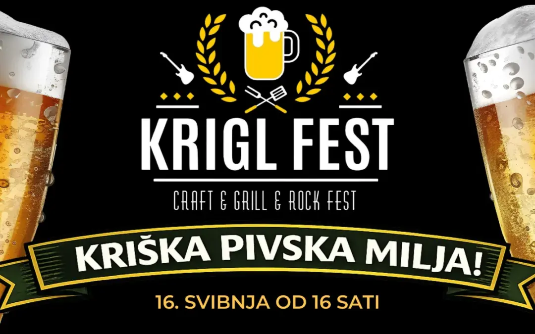 NAJAVLJUJEMO KRIGL FEST I OTVARAMO PRIJAVE ZA KRIŠKU PIVSKU MILJU!