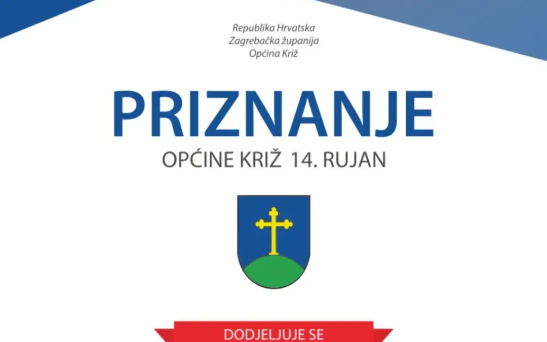 JAVNI POZIV za prikupljanje prijedloga za dodjelu Priznanja Općine Križ „14. rujan“
