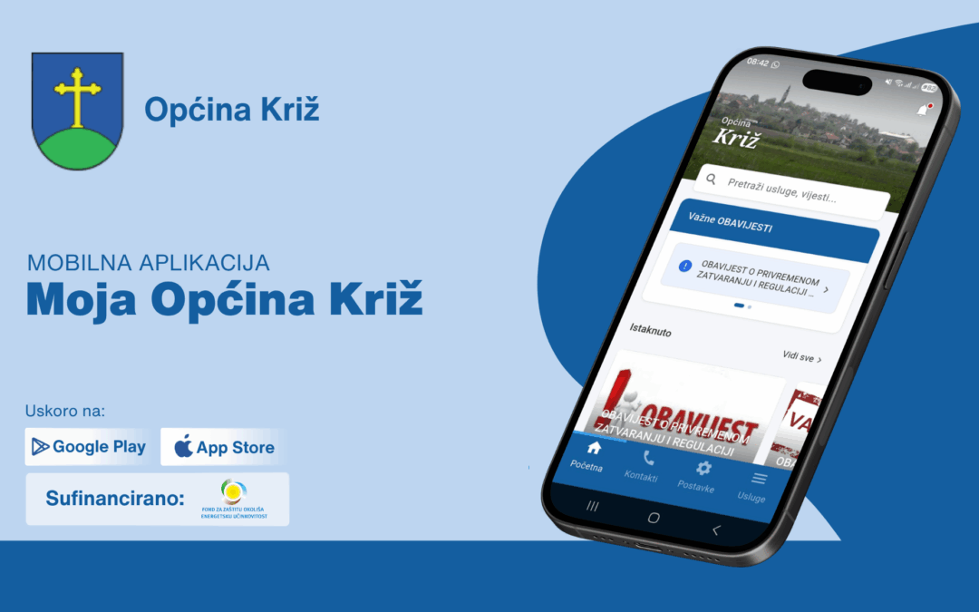 Sve važne informacije za građane od sada na novoj aplikaciji MOJA OPĆINA KRIŽ